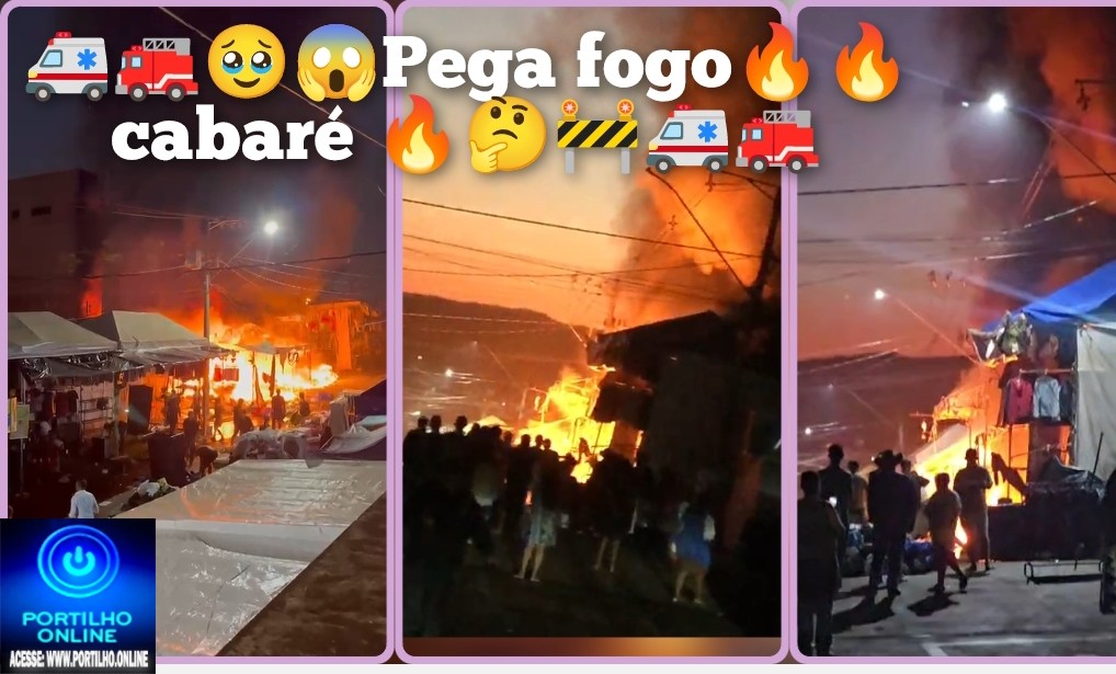 👉🥹😱🚧🔥🚑🚒🥹😱Pega fogo no cabaré! Barracas da Romaria são destruídas por incêndio na madrugada