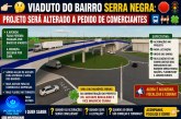 👉🏻🤔🫵🏻🛑🚦🚏🚧🍀 Viaduto do Bairro Serra Negra: projeto será alterado a pedido de comerciantes