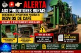 👉🏻😱🚔🧐👀 Café roubado ☕🚨🫵🏻 ALERTA AOS PRODUTORES RURAIS: DENÚNCIAS ENVOLVENDO POSSÍVEIS DESVIOS DE CAFÉ DURANTE O BENEFICIAMENTO AMBULANTE 