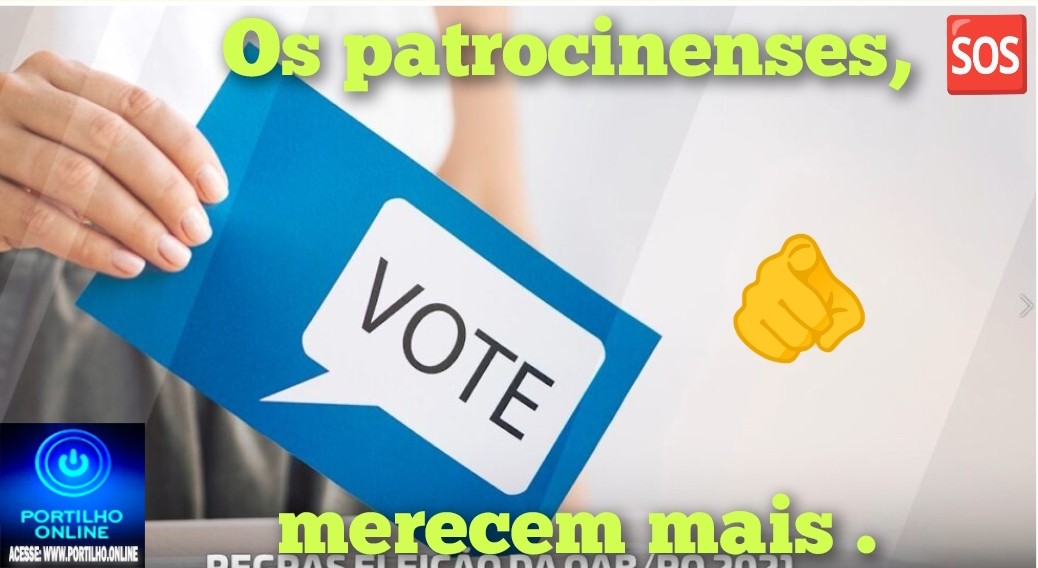 👉🏻🗳⚱🫵🏻⚖👀🤔POLÍTICA PARA DEPUTADOS POR PATROCÍNIO: ELEITORES PEDEM RENOVAÇÃO!