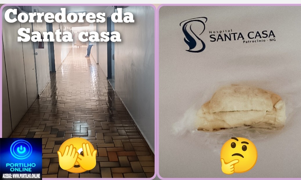👉🏻🏥🚨☕🥐💸 SANTA CASA DE MISERICÓRDIA DE PATROCÍNIO-MG: ATÉ O FAMIGERADO “PÃOZINHO DO CORTE DE GASTOS” ESTARIA SENDO NEGADO A PACIENTES, DENUNCIAM FAMILIARES