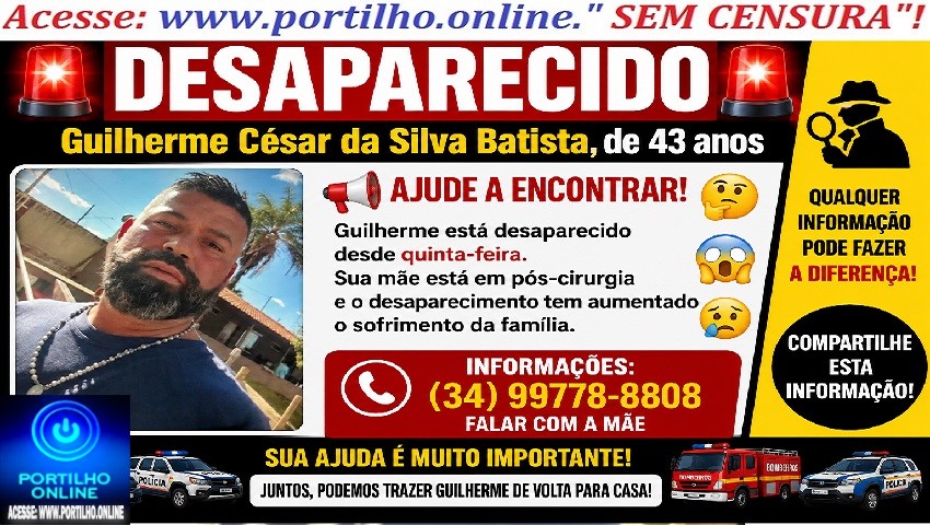 👉📢 🤔😱🚨🚔🔎🕵🔍🚨🚒🚓 DESAPARECIDO: Guilherme César da Silva Batista, de 43 anos🚔👀🙌🗣😮🤔