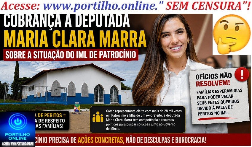 👉🚨🧐📢👎😠😡⚰🕯Cobrança à deputada Maria Clara Marra sobre a situação do IML de Patrocínio