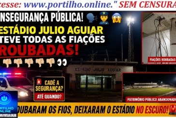 👉🏻🗣️🚔😱🏟️🚨🫵🏻👎🏻👎🏻👎🏻👎🏻👀Insegurança publica 🚔 🚓 🫵🏻 🚨 estádio 🏟️ Julio Aguiar teve todas as fiações roubadas