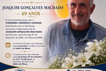 👉 LUTO 😱😭😪⚰🕯😪 NOTA DE FALECIMENTO. FUNERÁRIA FREDERICO OZANAM INFORMA….👉🏻😱😥😓Faleceu em Patrocínio- o Sr: JOAQUIM GONÇALVES MACHADO  69 ANOS