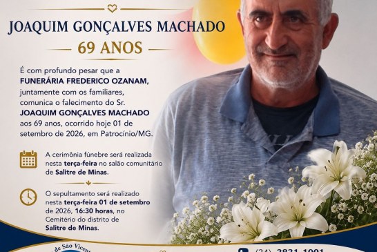 👉 LUTO 😱😭😪⚰🕯😪 NOTA DE FALECIMENTO. FUNERÁRIA FREDERICO OZANAM INFORMA….👉🏻😱😥😓Faleceu em Patrocínio- o Sr: JOAQUIM GONÇALVES MACHADO  69 ANOS