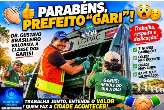 👉🏻👏🏻👍🏻🤝 PARABÉNS, PREFEITO “GARI”! 😱🤭 DR. GUSTAVO BRASILEIRO VALORIZA A CLASSE DOS GARIS