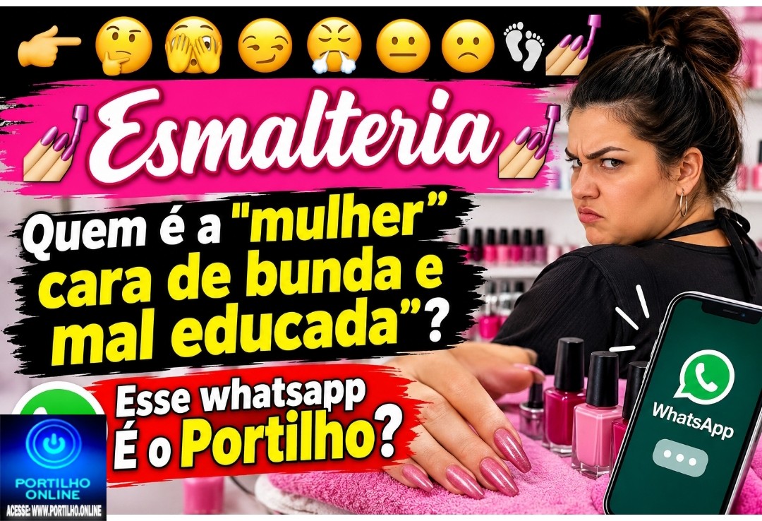 👉🏻🤔🫣😏😤🫤😕👣💅🏻Esmalteria💅🏻💅🏻💅🏻. Quem é a ” mulher” cara de bunda e mal educada? Esse whatsapp É o Portilho?