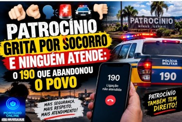 👉🏻🫵🏻🗣️🚨🚔👎🏻*PATROCÍNIO GRITA POR SOCORRO E NINGUÉM ATENDE: O 190 QUE ABANDONOU O POVO*