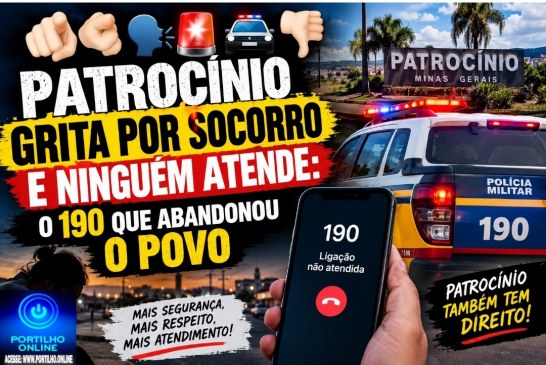 👉🏻🫵🏻🗣️🚨🚔👎🏻*PATROCÍNIO GRITA POR SOCORRO E NINGUÉM ATENDE: O 190 QUE ABANDONOU O POVO*