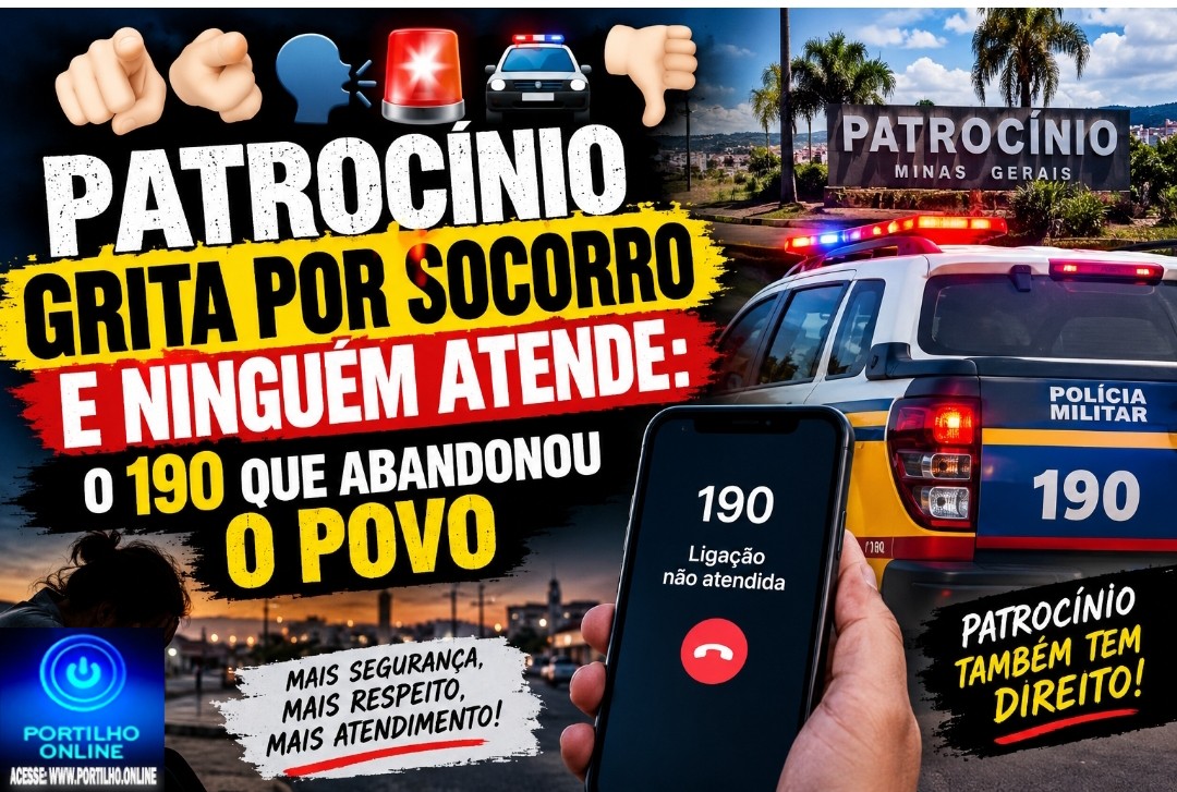 👉🏻🫵🏻🗣️🚨🚔👎🏻*PATROCÍNIO GRITA POR SOCORRO E NINGUÉM ATENDE: O 190 QUE ABANDONOU O POVO*