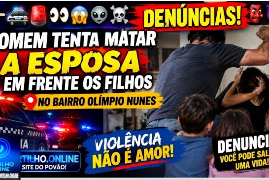 👉🏻🚔🚨👀😱👽☠Denuncias de torturas e ameaça de homicídio!👺😈 Homem tenta matar a esposa em frente os filhos no bairro Olímpio Nunes
