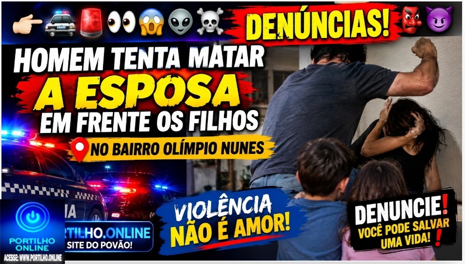 👉🏻🚔🚨👀😱👽☠Denuncias de torturas e ameaça de homicídio!👺😈 Homem tenta matar a esposa em frente os filhos no bairro Olímpio Nunes