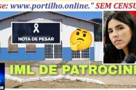 👉🏻😱🤔🚨🚑⚰️🚔🕯️NOTA DE ESCLARECIMENTO SOBRE O IML DE PATROCÍNIO