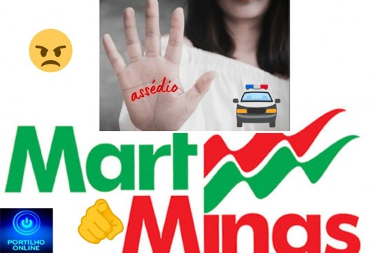 👉😱🔎🚔🔍 Assédios 🙌🤢🤮🤧💸🛒Mart Minas.
