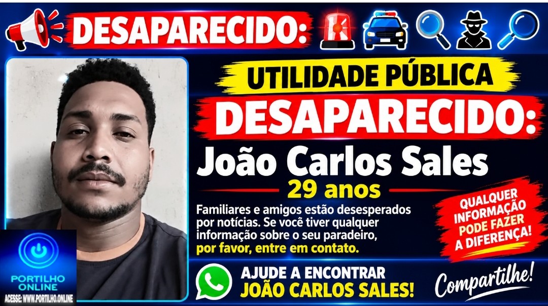 👉🚨🚔🔎🕵🔍 DESAPARECIDO: 👉João Carlos Sales, 29 anos