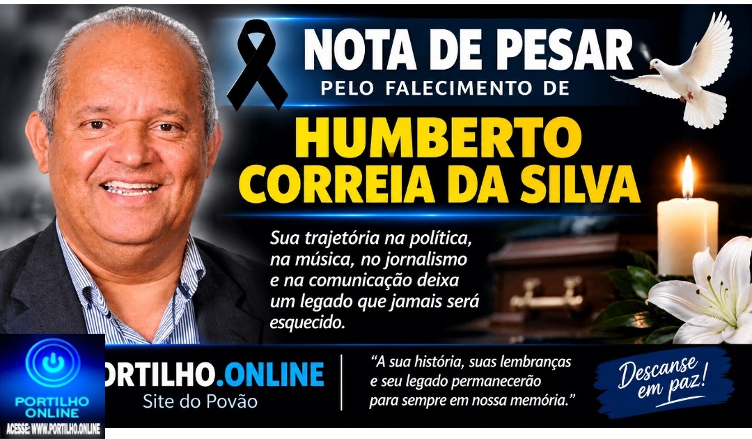 👉🏻😪🕯🕯️😪 Atualizando ⚰🕊 NOTA DE PESAR PELO FALECIMENTO DE HUMBERTO CORREIA DA SILVA