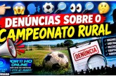👉🏻😱🗣️⚽🔎👀🔎🤔Denuncias sobre o campeonato rural