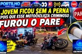  👉🏻🚒🚓👀🚨🚧🚑🛑🏍️Portilho a jovem ficou sem a perna depois que esse criminoso furou o PARE