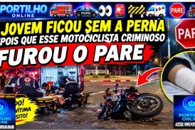  👉🏻🚒🚓👀🚨🚧🚑🛑🏍️Portilho a jovem ficou sem a perna depois que esse criminoso furou o PARE