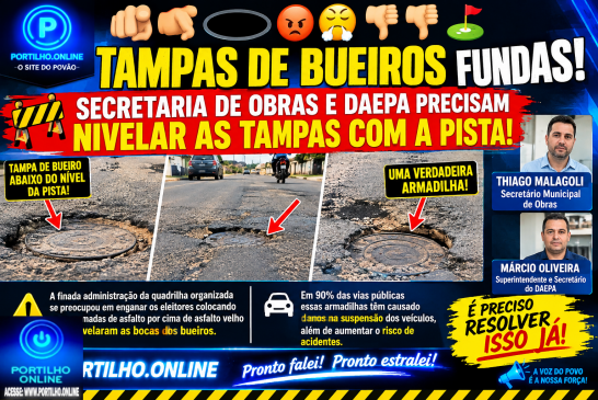 👉🫵🫵🕳️🕳️🕳️🕳️😡😤👎👎⛳ TAMPAS DE BUEIROS FUNDAS! 🚧🕳️ SECRETARIA DE OBRAS E DAEPA PRECISAM NIVELAR AS TAMPAS COM A PISTA!