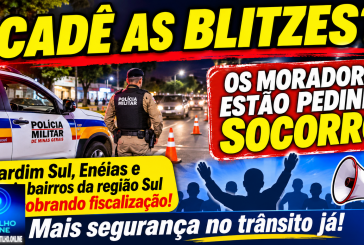 👉🚔🚨 CADÊ AS BLITZES? OS MORADORES ESTÃO PEDINDO SOCORRO! 🚨🚔