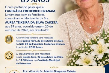 👉 LUTO 😱😭😪⚰🕯😪 NOTA DE FALECIMENTO. FUNERÁRIA FREDERICO OZANAM INFORMA….👉🏻😱😥😓Faleceu em Patrocínio- a Srª: AUREA TEIXEIRA DA SILVA CAIXETA 89 ANOS