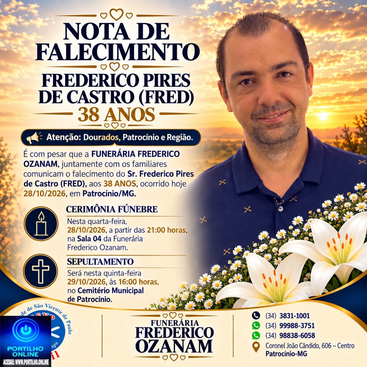 👉 LUTO 👉🏻😱😭😪⚰🕯😪 NOTA DE FALECIMENTO. FUNERÁRIA FREDERICO OZANAM INFORMA….👉🏻😱😥😓Faleceu em Patrocínio- a Srº: FREDERICO PIRES DE CASTRO (FRED) 38 ANOS