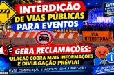 🚧🚨 INTERDIÇÃO DE VIAS PÚBLICAS PARA EVENTOS GERA RECLAMAÇÕES: POPULAÇÃO COBRA MAIS INFORMAÇÕES E DIVULGAÇÃO PRÉVIA! 🗣️😡ℹ️