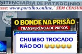 👉🏻⚠️🚨⚖️🚔😱Chumbo trocados!🤔🗣️🔒🚠🚋Penitenciária de Patrocinio: Os Bondes 🚠 🚋 trocados. Rodízio de presos