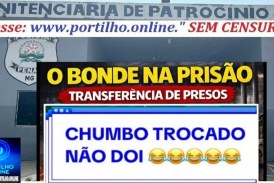 👉🏻⚠️🚨⚖️🚔😱Chumbo trocados!🤔🗣️🔒🚠🚋Penitenciária de Patrocinio: Os Bondes 🚠 🚋 trocados. Rodízio de presos