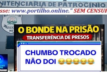 👉🏻⚠️🚨⚖️🚔😱Chumbo trocados!🤔🗣️🔒🚠🚋Penitenciária de Patrocinio: Os Bondes 🚠 🚋 trocados. Rodízio de presos