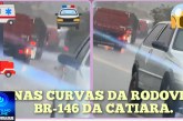👉ACIDENTE 🧐😳🚒🚑🚨🚔🚦🚧🚏🚀DESCIDA DA MORTE!!!! NAS CURVAS DA RODOVIA BR-146 DA CATIARA.