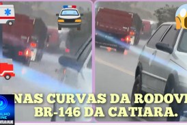 👉ACIDENTE 🧐😳🚒🚑🚨🚔🚦🚧🚏🚀DESCIDA DA MORTE!!!! NAS CURVAS DA RODOVIA BR-146 DA CATIARA.