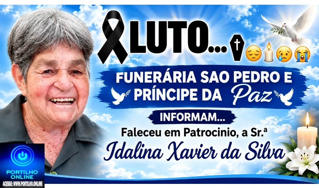 👉LUTO…⚰😔🕯😪😭FUNERÁRIA SAO PEDRO E PRÍNCIPE DA 🕊PAZ🕊🕊 INFORMAM… Faleceu em Patrocinio, a Sr.ª Idalina Xavier da Silva, conhecida carinhosamente como “Nene”, aos 77 anos