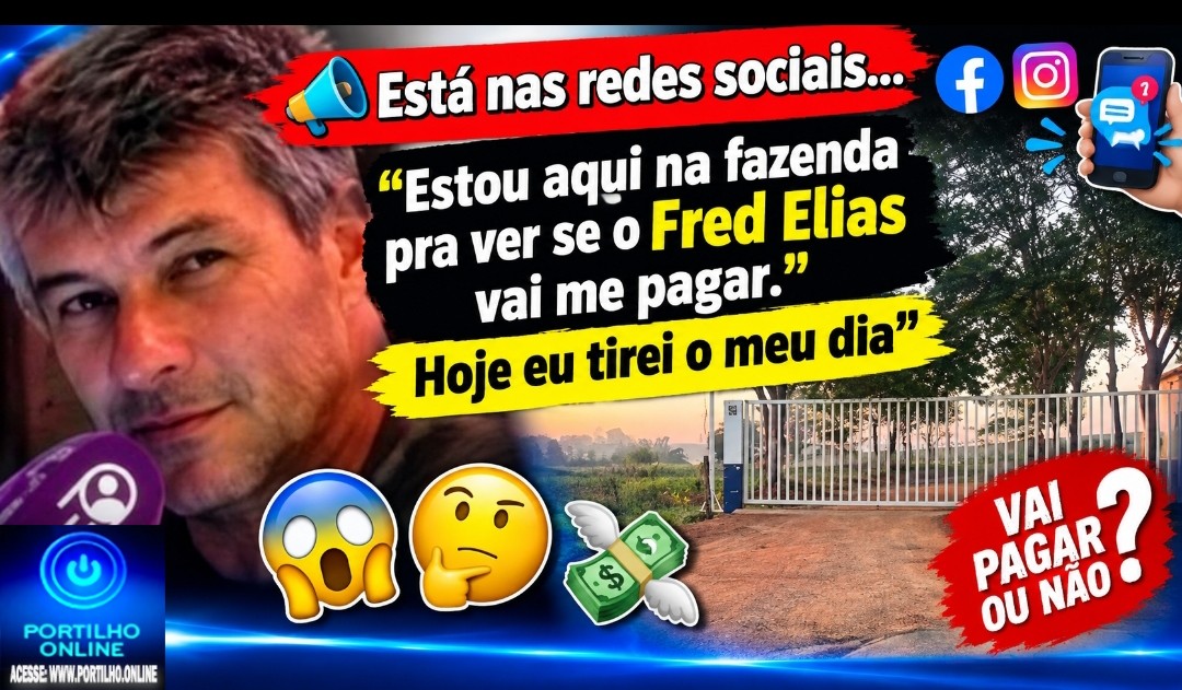 👉🏻🗣️🫣 Está nas redes sociais…💸😱🤔Estou aqui na fazenda pra ver se o Fred Elias vai me pagar. Hoje eu tirei o meu dia