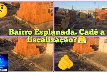  👉🏻🗣️🫵🏻🤔 Cadê a fiscalização?😡✍🏻🚨😡😠😤Portilho boa noite, aqui no esplanada tem uma construção