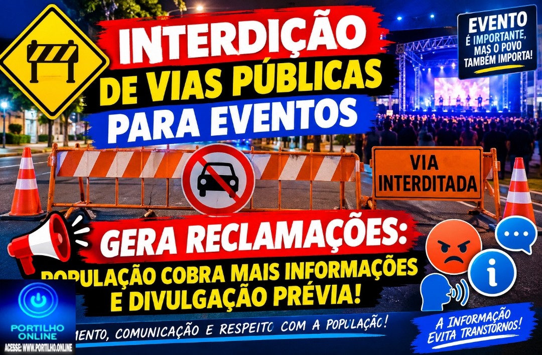 🚧🚨 INTERDIÇÃO DE VIAS PÚBLICAS PARA EVENTOS GERA RECLAMAÇÕES: POPULAÇÃO COBRA MAIS INFORMAÇÕES E DIVULGAÇÃO PRÉVIA! 🗣️😡ℹ️