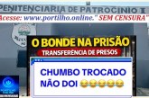 👉🏻⚠️🚨⚖️🚔😱Chumbo trocados!🤔🗣️🔒🚠🚋Penitenciária de Patrocinio: Os Bondes 🚠 🚋 trocados. Rodízio de presos