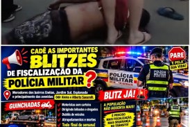 👉🏻🚑🚨🚔⚰️🕯️Quem será a próxima vítima?🚨🚔🚨🚔 BLITZES DA POLÍCIA MILITAR NOS BAIRROS ENÉIAS E JARDIM SUL: MORADORES E COMERCIANTES PEDEM PROVIDÊNCIAS URGENTES! 🚧🚦