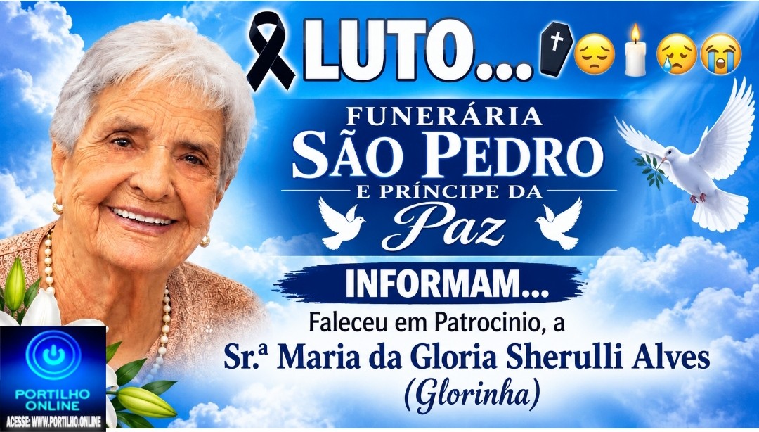 👉LUTO…⚰😔🕯😪😭FUNERÁRIA SAO PEDRO E PRÍNCIPE DA 🕊PAZ🕊🕊 INFORMAM… Faleceu em Patrocinio, a Sr.ª Maria da Gloria Sherulli Alves  (Glorinha) aos 84 anos.