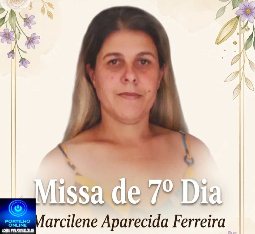 👉📢⛪🕍MISSA DE 7 (sétimo)👉🙌😪⚰🕯🙏 A família da Sra. Marcilene Aparecida Ferreira, agradece, e comunica a realização da Missa de Sétimo dia
