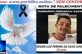 👉 LUTO 👉🏻😱😱😭😪⚰🕯😪 NOTA DE FALECIMENTO. FUNERÁRIA FREDERICO OZANAM INFORMA….👉🏻😱😥😓Faleceu em Patrocínio- o jovem :  EDGAR LUIZ PEREIRA DA SILVA JUNIOR  26 ANOS