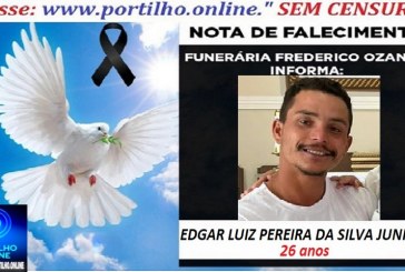 👉 LUTO 👉🏻😱😱😭😪⚰🕯😪 NOTA DE FALECIMENTO. FUNERÁRIA FREDERICO OZANAM INFORMA….👉🏻😱😥😓Faleceu em Patrocínio- o jovem :  EDGAR LUIZ PEREIRA DA SILVA JUNIOR  26 ANOS